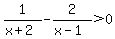 1%2F%28x%2B2%29-2%2F%28x-1%29%3E0