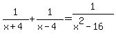 1%2F%28x%2B4%29%2B1%2F%28x-4%29=1%2F%28x%5E2-16%29