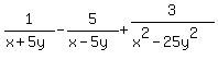 1%2F%28x%2B5y%29-5%2F%28x-5y%29%2B3%2F%28x%5E2-25y%5E2%29