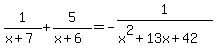 1%2F%28x%2B7%29++%2B++5%2F%28x%2B6%29++=+-1%2F%28x%5E2%2B13x%2B42%29