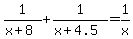 1%2F%28x%2B8%29%2B1%2F%28x%2B4.5%29=1%2Fx