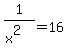 1%2F%28x%5E2%29=16