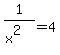 1%2F%28x%5E2%29=4