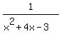 1%2F%28x%5E2+%2B+4x+-+3%29