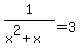 1%2F%28x%5E2+%2B+x%29+=+3
