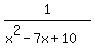 1%2F%28x%5E2+-+7x+%2B+10%29