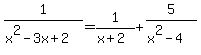 1%2F%28x%5E2-3x%2B2%29=1%2F%28x%2B2%29%2B5%2F%28x%5E2-4%29