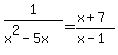 1%2F%28x%5E2-5x%29=%28x%2B7%29%2F%28x-1%29