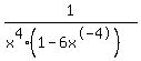 1%2F%28x%5E4%2A%281+-+6x%5E-4%29%29