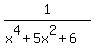 1%2F%28x%5E4%2B5x%5E2%2B6%29