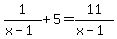 1%2F%28x-1%29%2B5=11%2F%28x-1%29