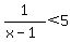1%2F%28x-1%29%3C5