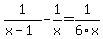 1%2F%28x-1%29+-+1%2Fx+=+1%2F6x