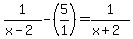 1%2F%28x-2%29-%285%2F1%29=1%2F%28x%2B2%29