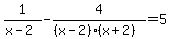 1%2F%28x-2%29-4%2F%28%28x-2%29%28x%2B2%29%29+=+5