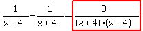 1%2F%28x-4%29+-+1%2F%28x%2B4%29=+highlight%28%288%29%2F%28%28x%2B4%29%28x-4%29%29%29
