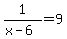 1%2F%28x-6%29=9