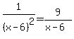 1%2F%28x-6%29%5E2=9%2F%28x-6%29