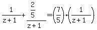 1%2F%28z%2B1%29%2B%282%2F5%29%2F%28z%2B1%29=%287%2F5%29%2A%281%2F%28z%2B1%29%29