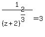 1%2F%28z%2B2%29%5E%282%2F3%29+=+3