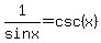 1%2F+sin+x=csc+%28x%29