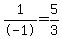 1%2F-1=5%2F3