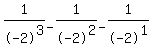 1%2F-2%5E3+-+1%2F-2%5E2+-+1%2F-2%5E1