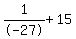 1%2F-27+%2B+15