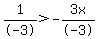 1%2F-3+%3E+-3x%2F-3