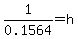 1%2F0.1564+=+h+