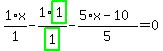 1%2F1%2Ax-1%2Fhighlight_green%28+1+%29%2Ahighlight_green%28+1+%29-%285%2Ax-10%29%2F5=0