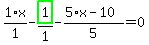 1%2F1%2Ax-highlight_green%28+1+%29%2F1-%285%2Ax-10%29%2F5=0