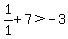 1%2F1%2B7%3E-3