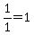 1%2F1=1