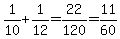 1%2F10%2B1%2F12=22%2F120=11%2F60
