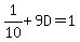 1%2F10%2B9D=1