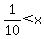 1%2F10+%3C+x
