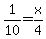 1%2F10+=+x%2F4
