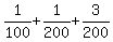 1%2F100%2B1%2F200%2B3%2F200