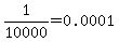 1%2F10000=0.0001