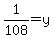 1%2F108+=+y