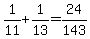 1%2F11%2B1%2F13=24%2F143