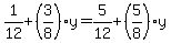 1%2F12%2B%283%2F8%29y=5%2F12%2B%285%2F8%29y
