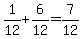 1%2F12%2B6%2F12=7%2F12