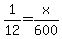 1%2F12=x%2F600
