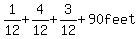 1%2F12+%2B+4%2F12+%2B+3%2F12+%2B+90feet