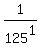 1%2F125%5E1