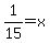1%2F15=+x