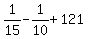 1%2F15+-+1%2F10+%2B+121