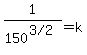 1%2F150%5E%28%223+%2F+2%22%29=k